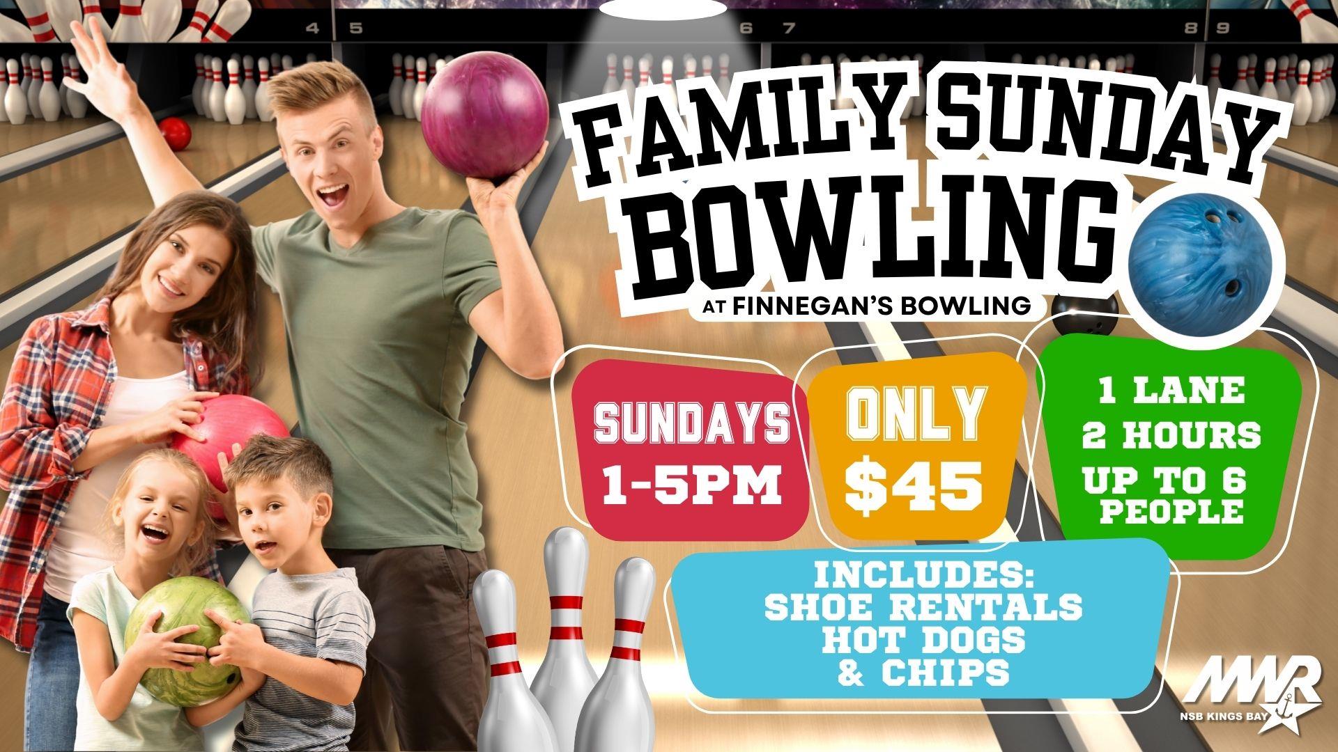 FAMILY SUNDAY BOWLING at FINNEGAN"S